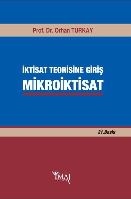 İmaj İktisat Teorisine Giriş Mikroiktisat 21. Baskı - Orhan Türkay İmaj Yayınları