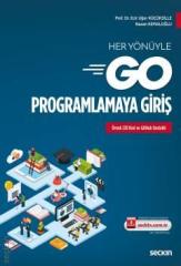 Seçkin Her Yönüyle Go Programlamaya Giriş - Ecir Uğur Küçüksille, Nazan Kemaloğlu ​​​Seçkin Yayınları