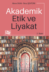 Anı Yayıncılık Akademik Etik ve Liyakat 2. Baskı - Merve Okan, İlknur Şentürk Anı Yayıncılık