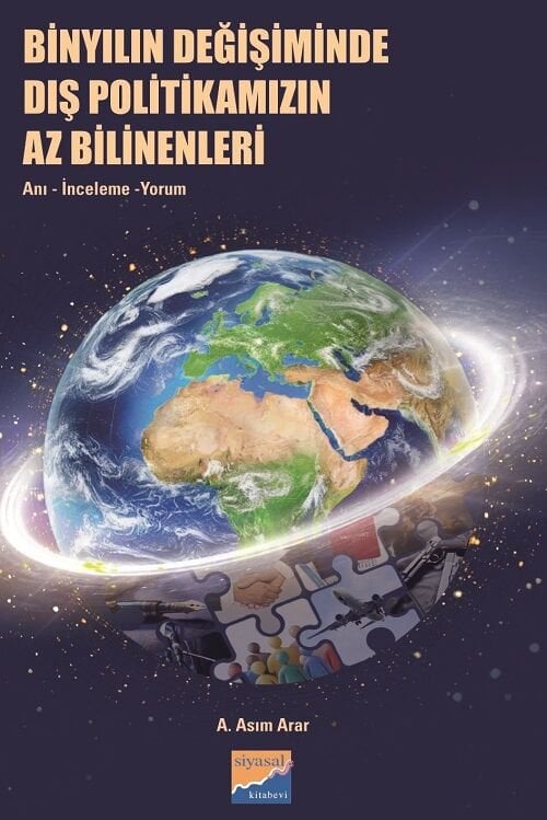 Siayasal Binyılın Değişiminde Dış Politikamızın Az Bilinenleri - A. Asım Arar Siyasal Kitabevi Yayınları