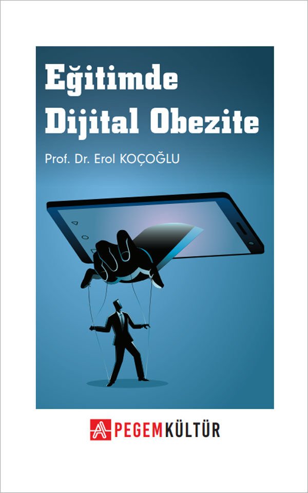 Pegem Eğitimde Dijital Obezite - Erol Koçoğlu Pegem Kültür Yayınları