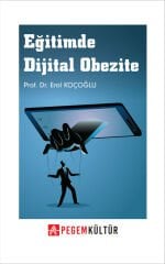 Pegem Eğitimde Dijital Obezite - Erol Koçoğlu Pegem Kültür Yayınları