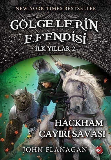 Gölgelerin Efendisi İlk Yıllar-2 Hackham Çayır Savaşı - John Flanagan Beyaz Balina Yayınları