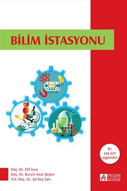 Pegem Bilim İstasyonu - Elif İnce, Burçin Acar Şeşen, Işıl Koç Sarı Pegem Akademi Yayınları