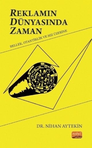 Nobel Reklam Dünyasında Zaman - Nihan Aytekin Nobel Bilimsel Eserler