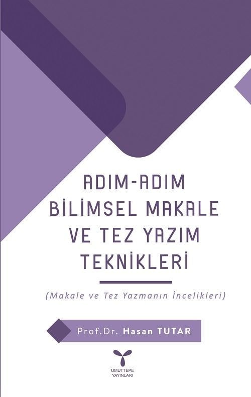 Umuttepe Adım Adım Bilimsel Makale ve Tez Yazım Teknikleri - Hasan Tutar Umuttepe Yayınları