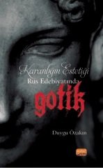 Nobel Karanlığın Estetiği Rus Edebiyatında Gotik - Duygu Özakın Nobel Bilimsel Eserler