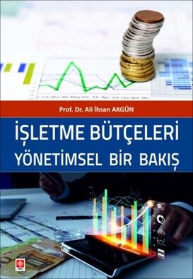 Ekin İşletme Bütçeleri Yönetimsel Bir Bakış - Ali İhsan Akgün Ekin Yayınları