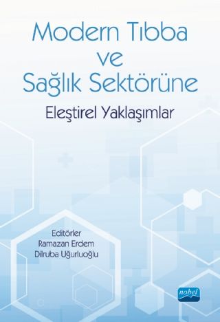Nobel Modern Tıbba ve Sağlık Sektörüne Eleştirel Yaklaşımlar - Ramazan Erdem Nobel Akademi Yayınları
