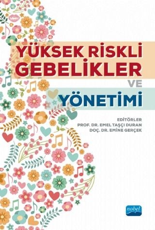 Nobel Yüksek Riskli Gebelikler ve Yönetimi - Emel Taşçı Duran, Emine Gerçek Nobel Akademi Yayınları