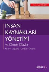 Seçkin İnsan Kaynakları Yönetimi ve Örnek Olaylar - Aydın Yılmazer Seçkin Yayınları