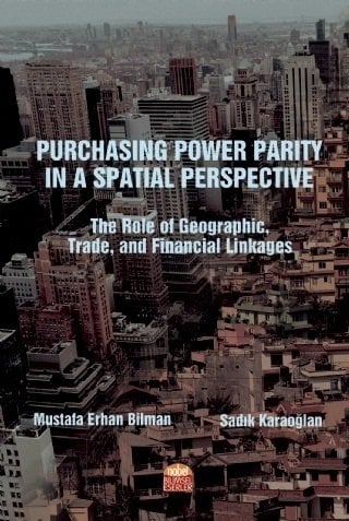 Nobel Purchasing Power Party In A Spatial Perspective, The Role of Geographic, Trade, and Financial Linkages - Mustafa Erhan Bilman, Sadık Karaoğlan Nobel Bilimsel Eserler