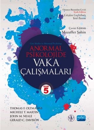 Nobel Anormal Psikolojide Vaka Çalışmaları - Case Studies in Abnormal Psychology -  Thomas F Oltmanns, Michele T Martin Nobel Akademi Yayınları