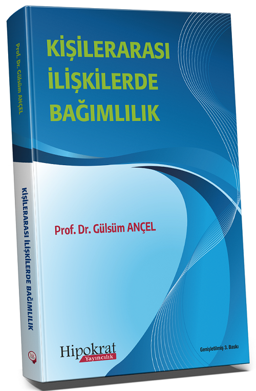 Hipokrat Kişilerarası İlişkilerde Bağımlılık - Gülsüm Ançel Hipokrat Kitabevi