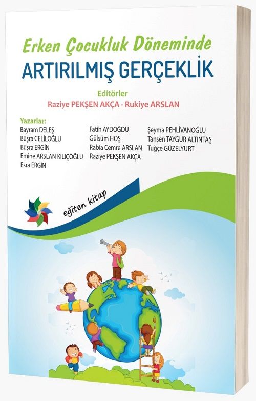 Eğiten Kitap Erken Çocukluk Döneminde Artırılmış Gerçeklik - Raziye Pekşen Akça, Rukiye Arslan Eğiten Kitap