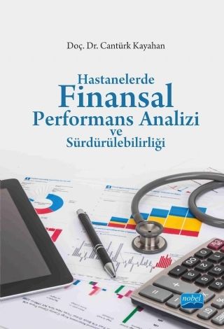 Nobel Hastanelerde Finansal Performans Analizi ve Sürdürülebilirliği - Cantürk Kayahan Nobel Akademi Yayınları