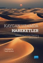 Nobel Kaygan Uzamda Hareketler, Deleuze ve Guattari Üzerine Çalışmalar - Süreyya Su, Arif Aytekin Nobel Akademi Yayınları