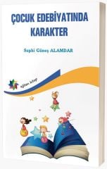Eğiten Kitap Çocuk Edebiyatında Karakter - Suphi Güneş Alamdar Eğiten Kitap