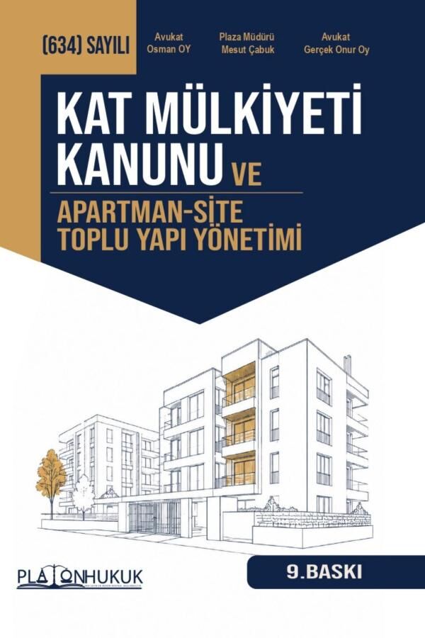 Platon Kat Mülkiyeti Kanunu ve Apartman-Site Toplu Yapı Yönetimi 9. Baskı - Osman Oy, Gerçek Onur Oy Platon Hukuk Yayınları
