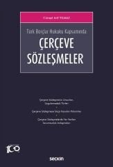 Seçkin Türk Borçlar Hukuku Kapsamında Çerçeve Sözleşmeler - Cüneyt Arif Yılmaz Seçkin Yayınları