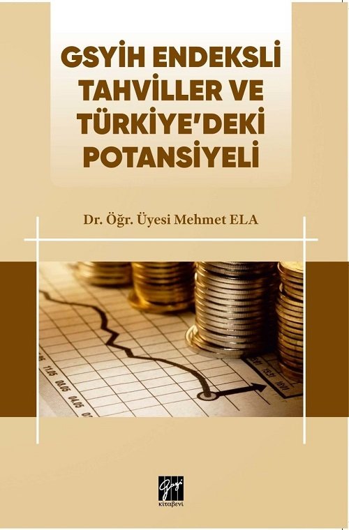 Gazi Kitabevi GSYİH Endeksli Tahviller ve Türkiye’deki Potansiyeli - Mehmet Ela Gazi Kitabevi
