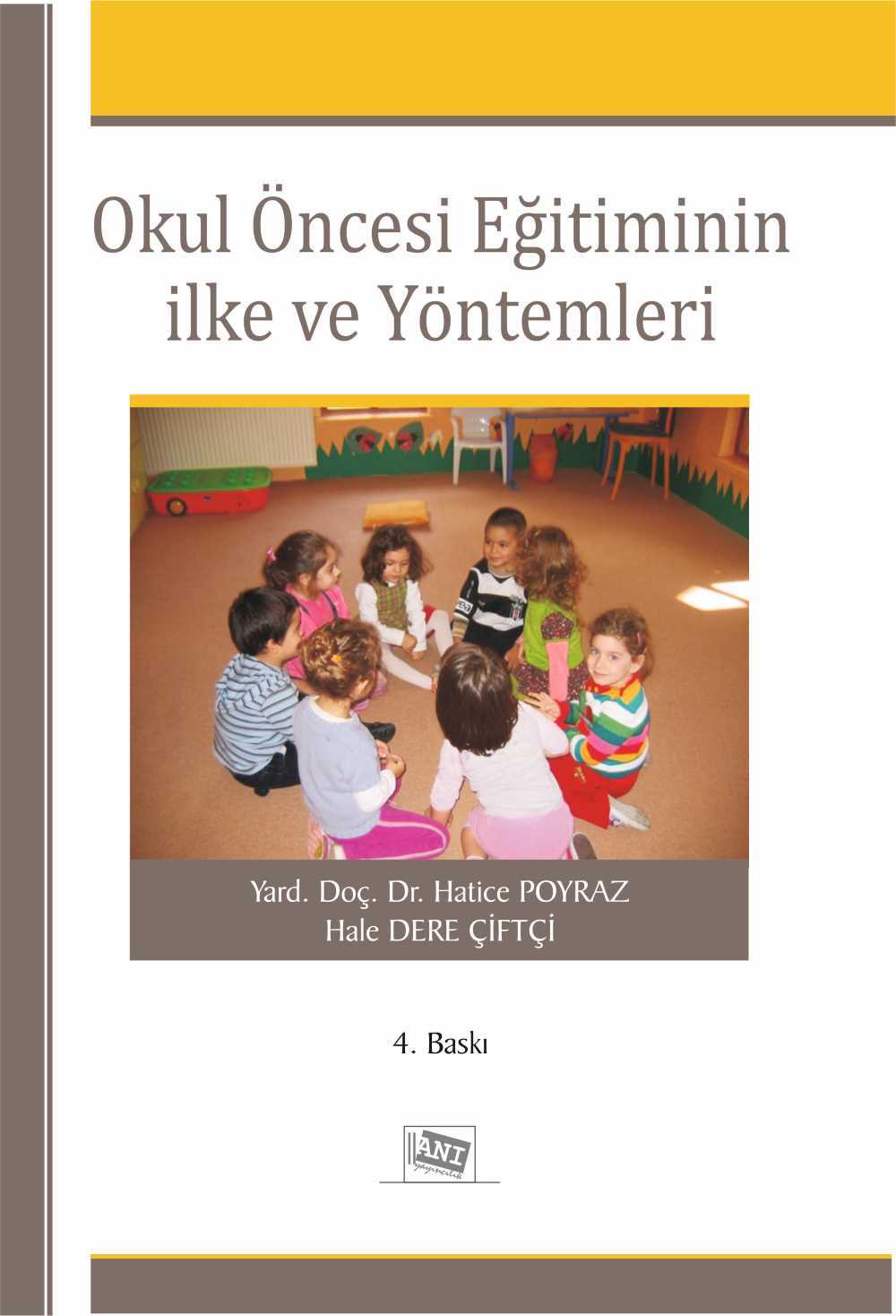 Anı Yayıncılık Okul Öncesi Eğitiminin İlke ve Yöntemleri 4. Baskı - Hale Dere Çiftçi, Hatice Poyraz Anı Yayıncılık