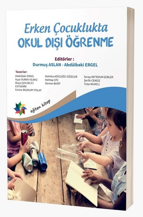 Eğiten Erken Çocuklukta Okul Dışı Öğrenme - Durmuş Aslan, Abdülbaki Ergel Eğiten Kitap