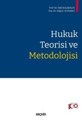 Seçkin Hukuk Teorisi ve Metodolojisi - Halil Kalabalık, Doğa E. Doğancı Seçkin Yayınları