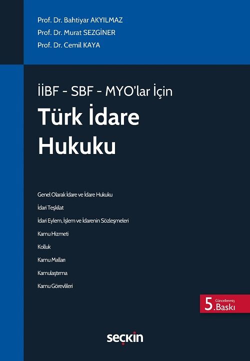 Seçkin İİBF – SBF – MYO lar İçin Türk İdare Hukuku 5. Baskı - Bahtiyar Akyılmaz Seçkin Yayınları