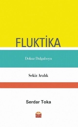 Nobel Fluktika Dokuz Dalgaboyu Sekiz Aralık - Serdar Toka Nobel Bilimsel Eserler