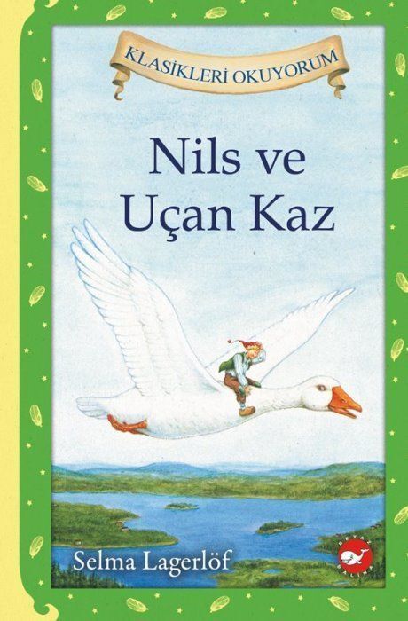Nils ve Uçan Kaz - Selma Lagerlöf Beyaz Balina Yayınları