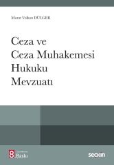 Seçkin Ceza ve Ceza Muhakemesi Hukuku Mevzuatı 8. Baskı - Murat Volkan Dülger Seçkin Yayınları