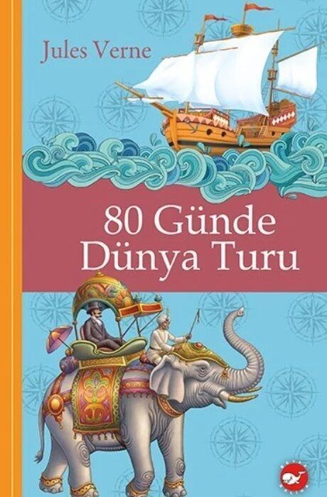 80 Günde Dünya Turu - Jules Verne Beyaz Balina Yayınları