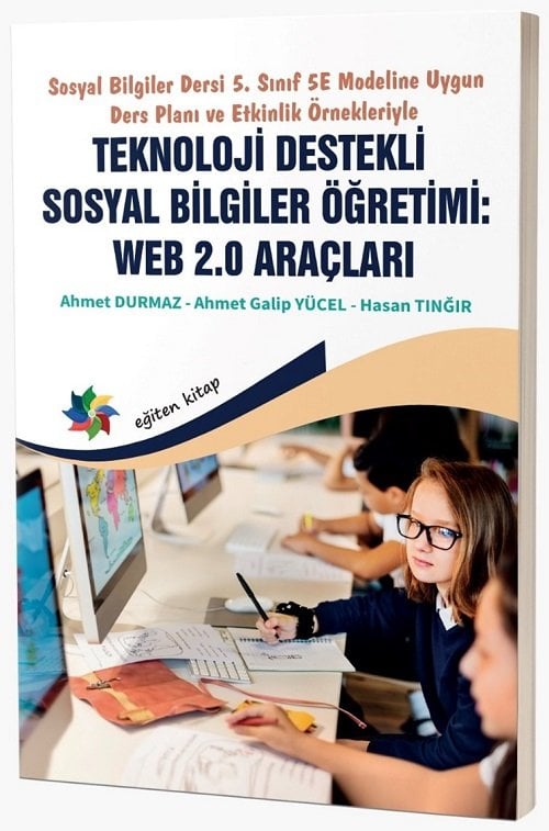 Eğiten Teknoloji Destekli Sosyal Bişlgiler Öğretimi, WEB 2.0 Araçları - Ahmet Durmaz, Ahmet Galip Yücel, Hasan Tınğır Eğiten Kitap