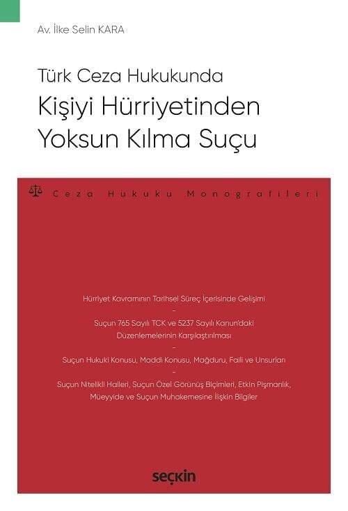 Seçkin Kişiyi Hürriyetinden Yoksun Kılma Suçu - İlke Selin Kara Seçkin Yayınları