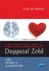 Nobel Metaforlarla Duygusal Zeka - Bülent Şen Nobel Akademi Yayınları