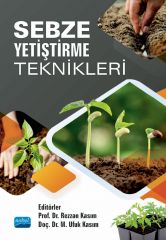 Nobel Sebze Yetiştirme Teknikleri - Rezzan Kasım, Mehmet Ufuk Kasım Nobel Akademi Yayınları