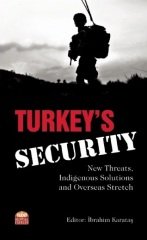 Nobel Turkey’s Security, New Threats, Indigenous Solutions and Overseas Stretch - İbrahim Karataş Nobel Bilimsel Eserler