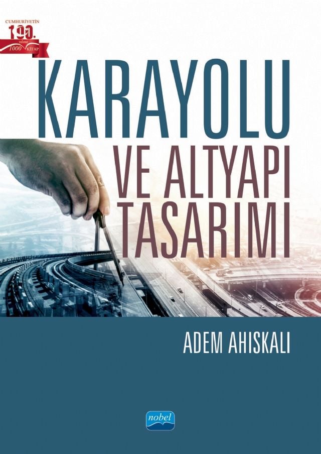 Nobel Karayolu ve Altyapı Tasarımı - Adem Ahıskalı Nobel Akademi Yayınları