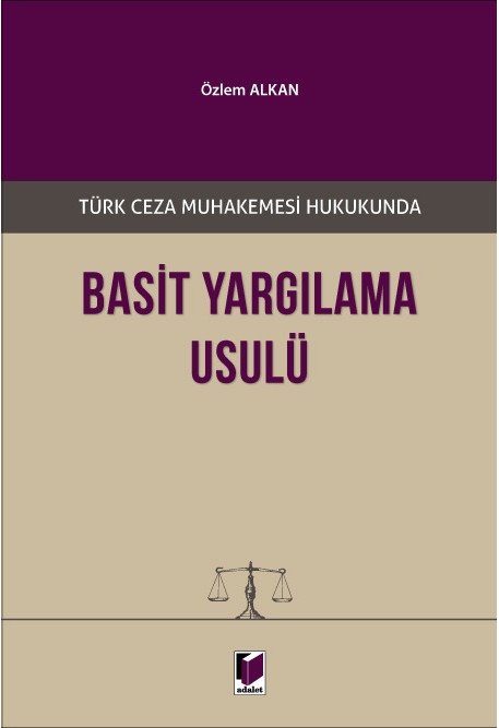 Adalet Türk Ceza Muhakemesi Hukukunda Basit Yargılama Usulü - Özlem Alkan Adalet Yayınevi