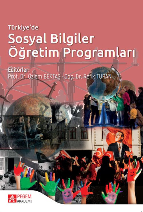 Pegem Türkiye'de Sosyal Bilgiler Öğretim Programları - Özlem Bektaş, Refik Turan Pegem Akademi Yayıncılık