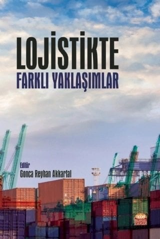 Nobel Lojistikte Farklı Yaklaşımlar - Gonca Reyhan Akkartal Nobel Bilimsel Eserler
