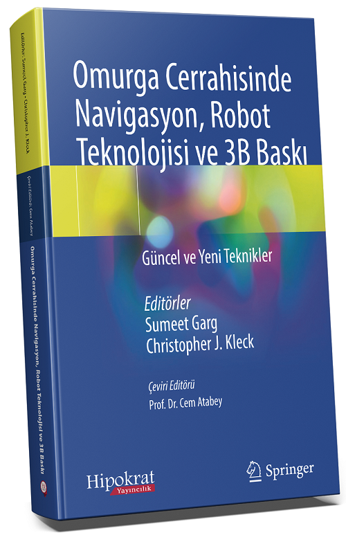 Hipokrat Omurga Cerrahisinde Navigasyon, Robot Teknolojisi ve 3B Baskı - Sumeet Garg, Christoper J. Kleck Hipokrat Kitabevi
