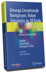 Hipokrat Omurga Cerrahisinde Navigasyon, Robot Teknolojisi ve 3B Baskı - Sumeet Garg, Christoper J. Kleck Hipokrat Kitabevi