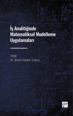 Gazi Kitabevi İş Analitiğinde Matematiksel Modelleme Uygulamaları - Ahmet Bahadır Şimşek Gazi Kitabevi