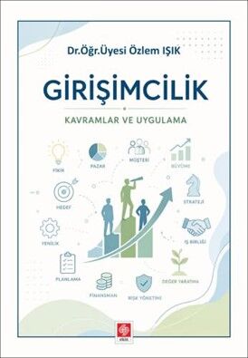 Ekin Girişimcilik Kavramlar ve Uygulama - Özlem Işık Ekin Yayınları