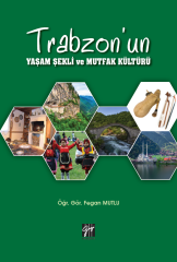 Gazi Kitabevi Trabzon'un Yaşam Şekli ve Mutfak Kültürü - Fegan Mutlu Gazi Kitabevi