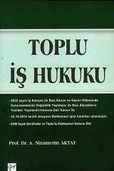 Gazi Kitabevi Toplu İş Hukuku - A. Nizamettin Aktay Gazi Kitabevi