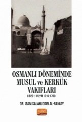 Nobel Osmanlı Döneminde Musul ve Kerkük Vakıfları - Isam Salahuddin Al-Bayaty Nobel Bilimsel Eserler