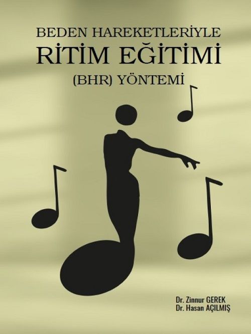 Gazi Kitabevi Beden Hareketleriyle Ritim Eğitimi (BHR) Yöntemi - Zinnur Gerek, Hasan Açılmış Gazi Kitabevi